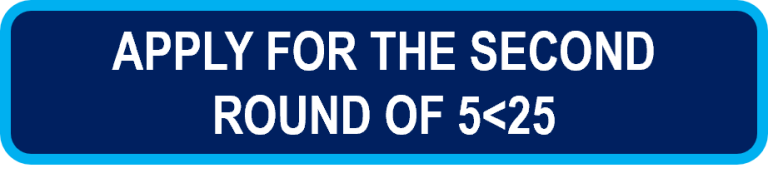 Apply for the second round of 5<25