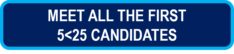 Meet all the 5<25 candidates